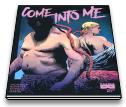 Come Into Me #1/A, 2, 3, 4