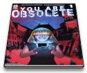 You Are Obsolete #1-5